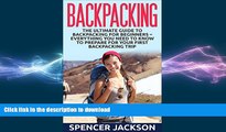 FAVORITE BOOK  Backpacking: The Ultimate Guide To Backpacking For Beginners - Everything You Need