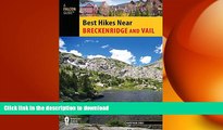 READ BOOK  Best Hikes Near Breckenridge and Vail (Best Hikes Near Series) FULL ONLINE