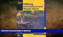 EBOOK ONLINE  Hiking Connecticut and Rhode Island (State Hiking Guides Series) FULL ONLINE