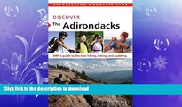 READ BOOK  Discover the Adirondacks: AMC s Guide To The Best Hiking, Biking, And Paddling (AMC