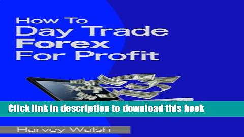[Popular] How To Day Trade Forex For Profit Hardcover Free