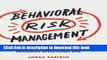 [Popular] Behavioral Risk Management: Managing the Psychology That Drives Decisions and Influences