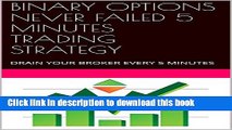 [Popular] BINARY OPTIONS NEVER FAILED 5 MINUTES TRADING STRATEGY: DRAIN YOUR BROKER EVERY 5