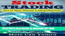 [Popular] Stock Trading: How To Apply Channel Trading Effectively Hardcover Collection