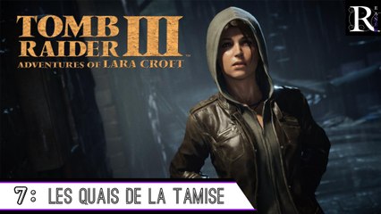 Épopée : Tomb Raider III (7/?)