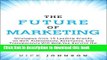[Popular] The Future of Marketing: Strategies from 15 Leading Brands on How Authenticity,