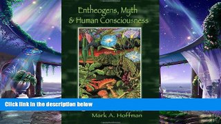 different   Entheogens, Myth, and Human Consciousness