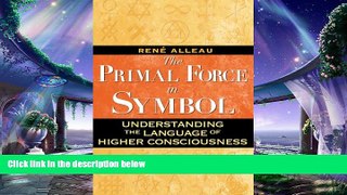 different   The Primal Force in Symbol: Understanding the Language of Higher Consciousness