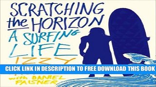 [Download] Scratching the Horizon: A Surfing Life Hardcover Free