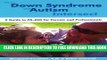 [Download] When Down Syndrome and Autism Intersect: A Guide to DS-ASD for Parents and
