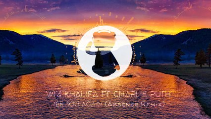 See you Again (Absence Remix)