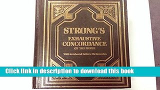 [Popular Books] Strong s Exhaustive Concordance of the Bible with Brief Dictionaries of the Hebrew