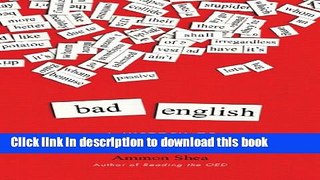 [Popular Books] Bad English: A History of Linguistic Aggravation Full Online