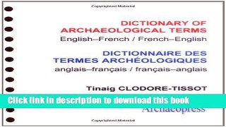 [Popular Books] Dictionary of Archaeological Terms: English-French / French/English Full Online