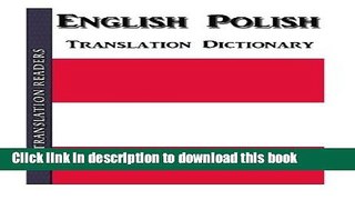 [Popular Books] English Polish Translation Dictionary: English Polish Translation Dictionary and