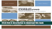[Popular Books] Voices of Caregiving: The Healing Companion: Stories for Courage, Comfort and