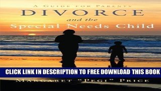 [Download] Divorce and the Special Needs Child: A Guide for Parents Kindle Online