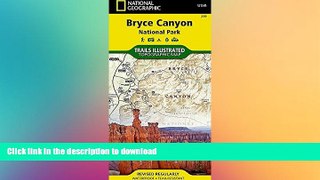 GET PDF  Bryce Canyon National Park (National Geographic Trails Illustrated Map) FULL ONLINE