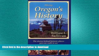 READ BOOK  Hiking Oregon s History : The Stories Behind Historic Places You Can Walk to See  BOOK