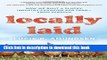 [Popular] Locally Laid: How We Built a Plucky, Industry-changing Egg Farm - from Scratch Paperback