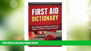 Big Deals  First Aid Dictionary: The Ultimate Guide to Survival when a Doctor is Not Around (The