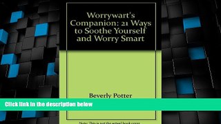 Big Deals  Worrywart s Companion: 21 Ways to Soothe Yourself and Worry Smart  Best Seller Books