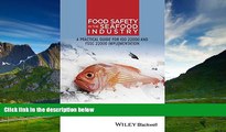 READ FREE FULL  Food Safety in the Seafood Industry: A Practical Guide for ISO 22000 and FSSC