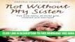 New Book Not Without My Sister: The True Story of Three Girls Violated and Betrayed by Those They