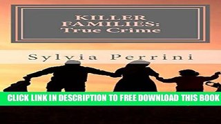 New Book Killer Families:: True Crime: Murder by Dads, Moms, Kids   Spouses