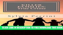 New Book Killer Families:: True Crime: Murder by Dads, Moms, Kids   Spouses