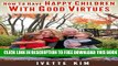 New Book How To Have Happy Children With Good Virtues