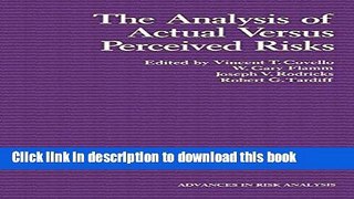 [Popular Books] The Analysis of Actual Versus Perceived Risks (Advances in Risk Analysis) Full