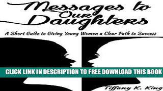 New Book Messages to Our Daughters: A Short Guide to Giving Young Women a Clear Path to Success