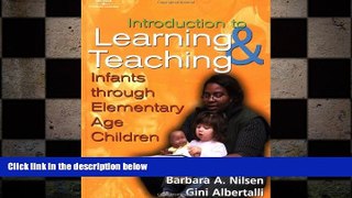 FREE DOWNLOAD  An Introduction to Learning and Teaching: Infants through Elementary Age Children
