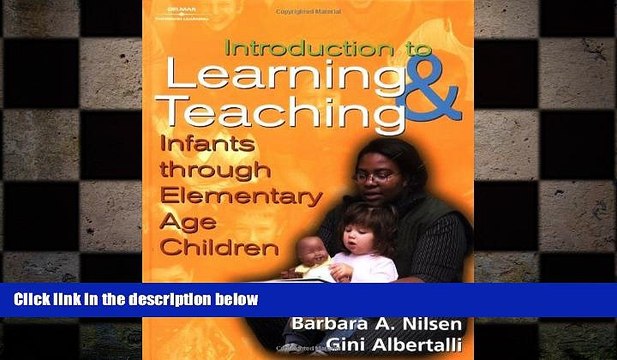 FREE DOWNLOAD An Introduction to Learning and Teaching: Infants through Elementary Age Children
