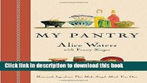 [Popular] My Pantry: Homemade Ingredients That Make Simple Meals Your Own Paperback Collection