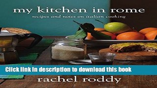 [Popular] My Kitchen in Rome: Recipes and Notes on Italian Cooking Paperback Collection