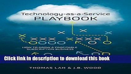[Download] Technology-as-a-Service Playbook: How to Grow a Profitable Subscription Business Kindle