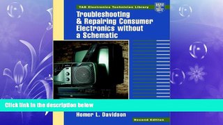 FREE DOWNLOAD  Troubleshooting and Repairing Consumer Electronics Without a Schematic  BOOK ONLINE