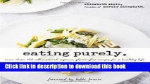 [Popular] Eating Purely: More Than 100 All-Natural, Organic, Gluten-Free Recipes for a Healthy