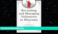 READ book  Recruiting and Managing Volunteers in Museums: A Handbook for Volunteer Management
