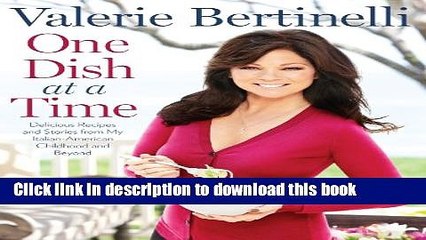 [Popular] One Dish at a Time: Delicious Recipes and Stories from My Italian-American Childhood and