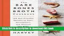 [Popular] The Bare Bones Broth Cookbook: 125 Gut-Friendly Recipes to Heal, Strengthen, and Nourish