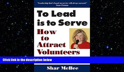 FREE PDF  To Lead Is To Serve: How to Attract Volunteers   Keep Them  DOWNLOAD ONLINE