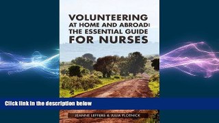 READ book  Volunteering at Home and Abroad: The Essential Guide for Nurses  FREE BOOOK ONLINE