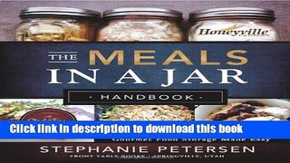 [Popular] The Meals in a Jar Handbook: Gourmet Food Storage Made Easy Kindle Free