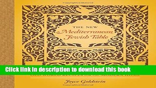[Popular] The New Mediterranean Jewish Table: Old World Recipes for the Modern Home Hardcover