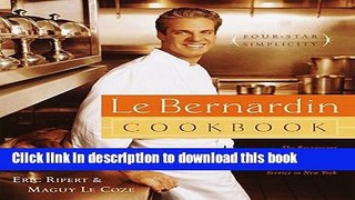 [Popular] Le Bernardin Cookbook: Four-Star Simplicity Kindle Free