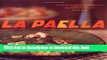 [Popular] La Paella: Deliciously Authentic Rice Dishes from Spain s Mediterranean Coast Kindle Free