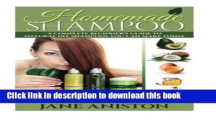 Download Video: [Download] Homemade Shampoo: A Complete Beginner s Guide To Natural DIY Shampoos You Can Make